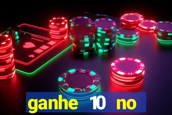 ganhe 10 no cadastro bet